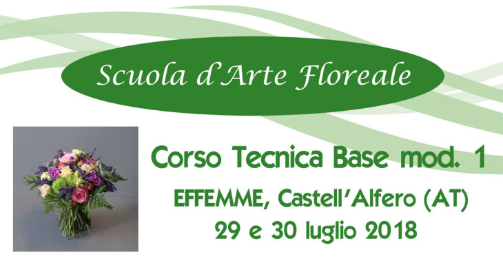 Effemme Asti Tecnica Base Fioristi I mod 29 e 30 luglio 2018